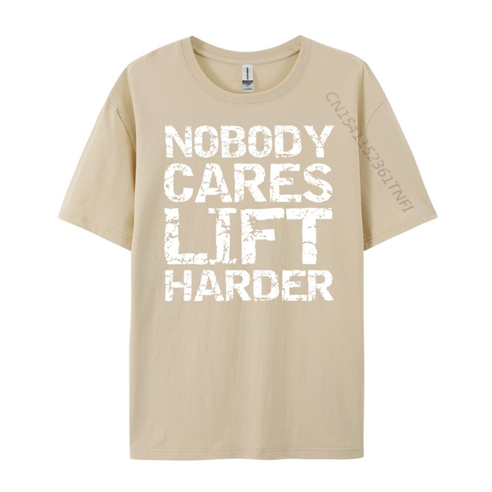 Nobody Cares Lift Harder Hoodie For Men Weight Lifting Graphic T Shirts High Quality Mens TShirt Casual