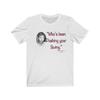 Gunsmoke TV Show Quote Miss Kitty Unisex Jersey Short Sleeve Tee