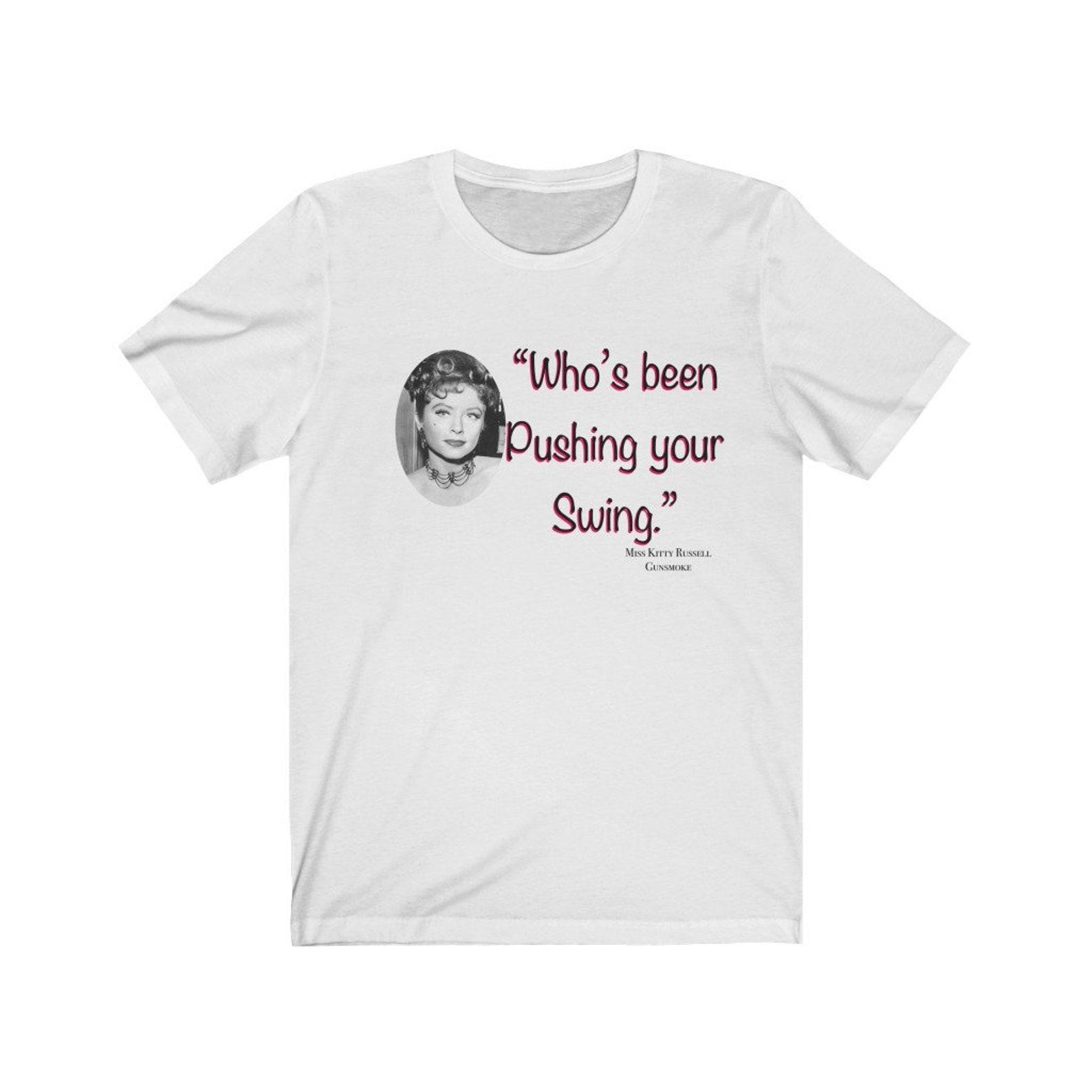 Gunsmoke TV show quote Miss Kitty Unisex Jersey Short Sleeve Tee L