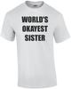 WORLD'S OKAYEST SISTER Shirt Unisex T-Shirt