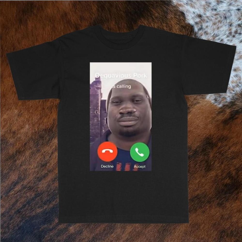 

Dequavious Pork Is Calling Funny Meme Tshirt Woman Man Summer Casual Cotton Graphic T Shirts Streetwear Oneck Tops Tee XL
