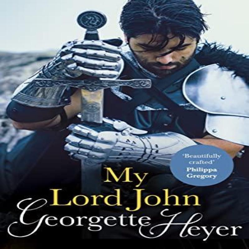My Lord John by Georgette Heyer Paperback Book 9780099476429