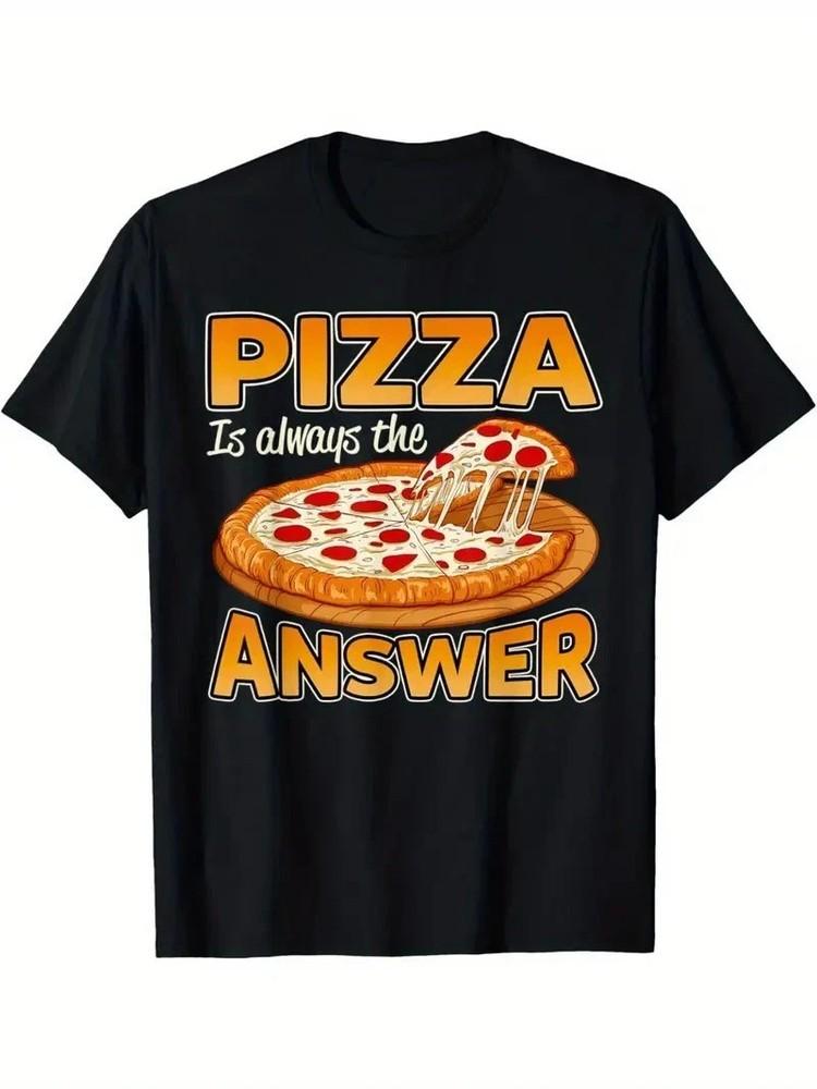 Funny Pizza Lovers Pizza is Always the AnswerT Shirt S5XL Unisex T-Shirt S