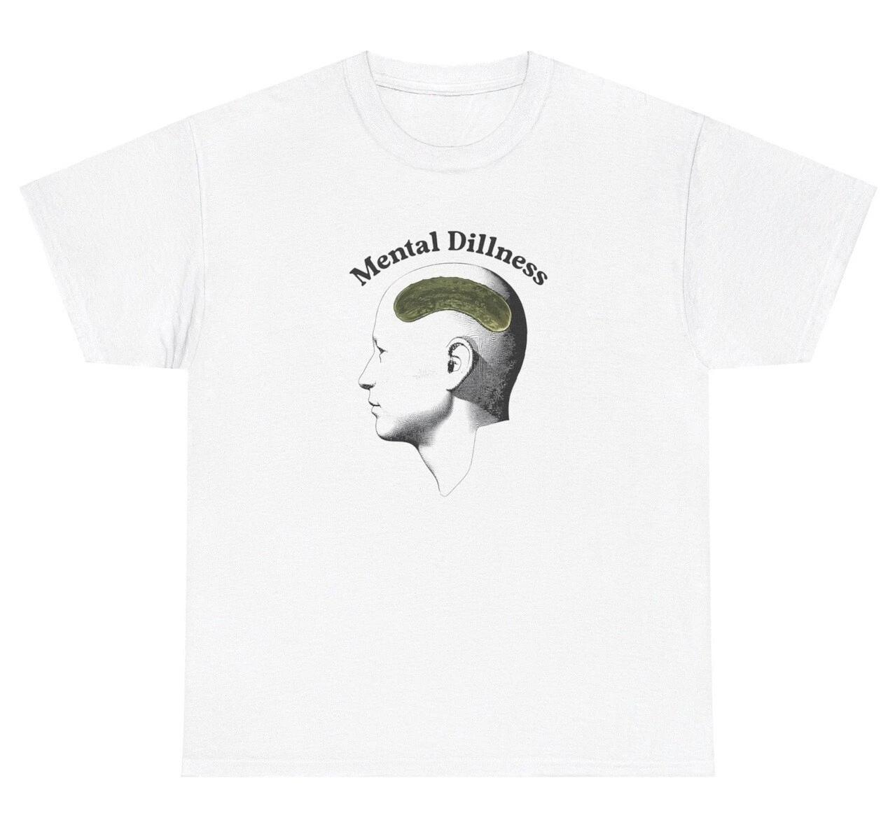 

Mental Dillness TShirt Funny Dill Pickle Mental Health Silly Weirdcore Humor Tee M