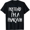 Tu so, als wäre ich ein Pharao T-Shirt