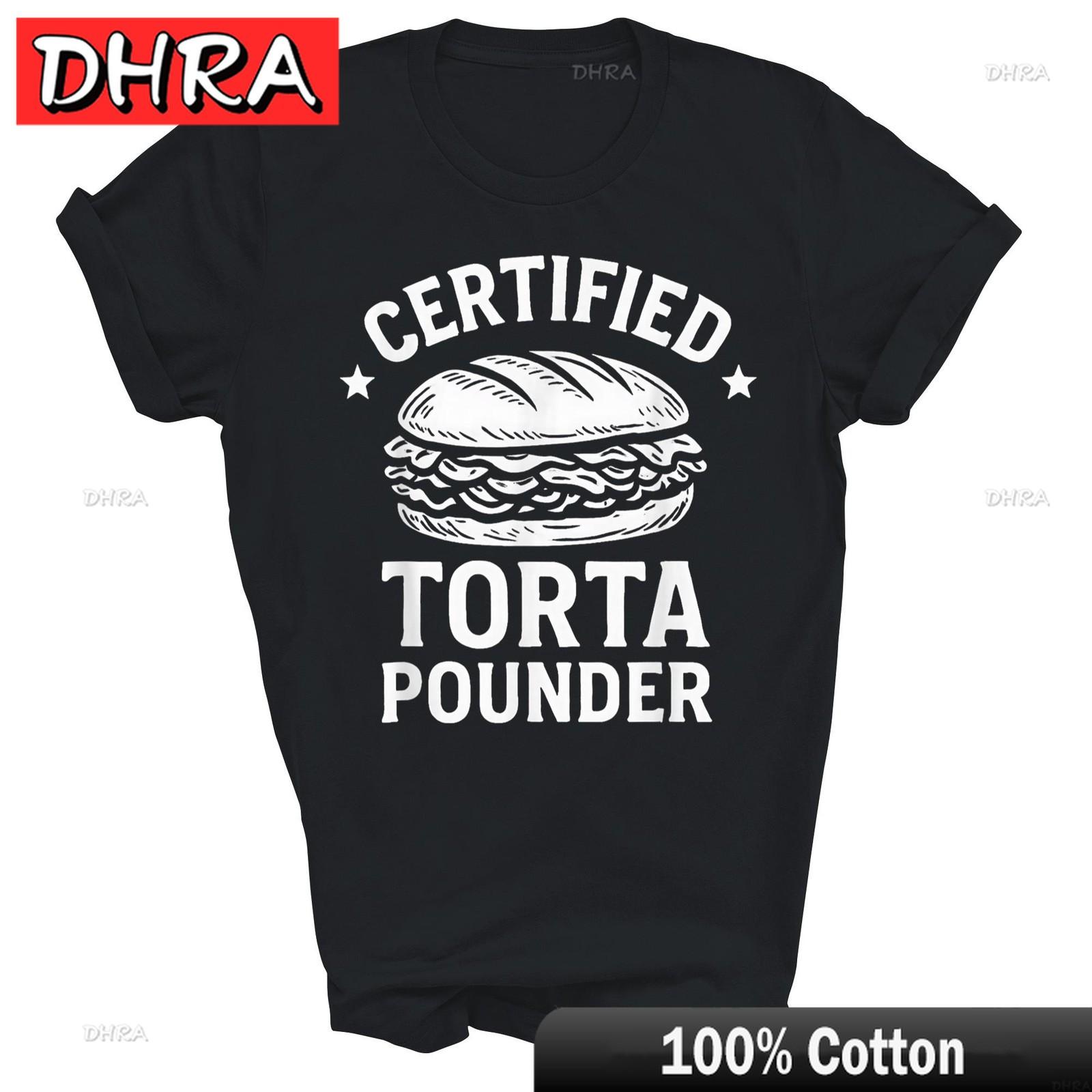Certified Torta Pounder Funny Mexican Unisex in Streetwear Style for Unisex Short Sleeve Tee Breathable Grunge Y2K Harajuku Funny 4XL