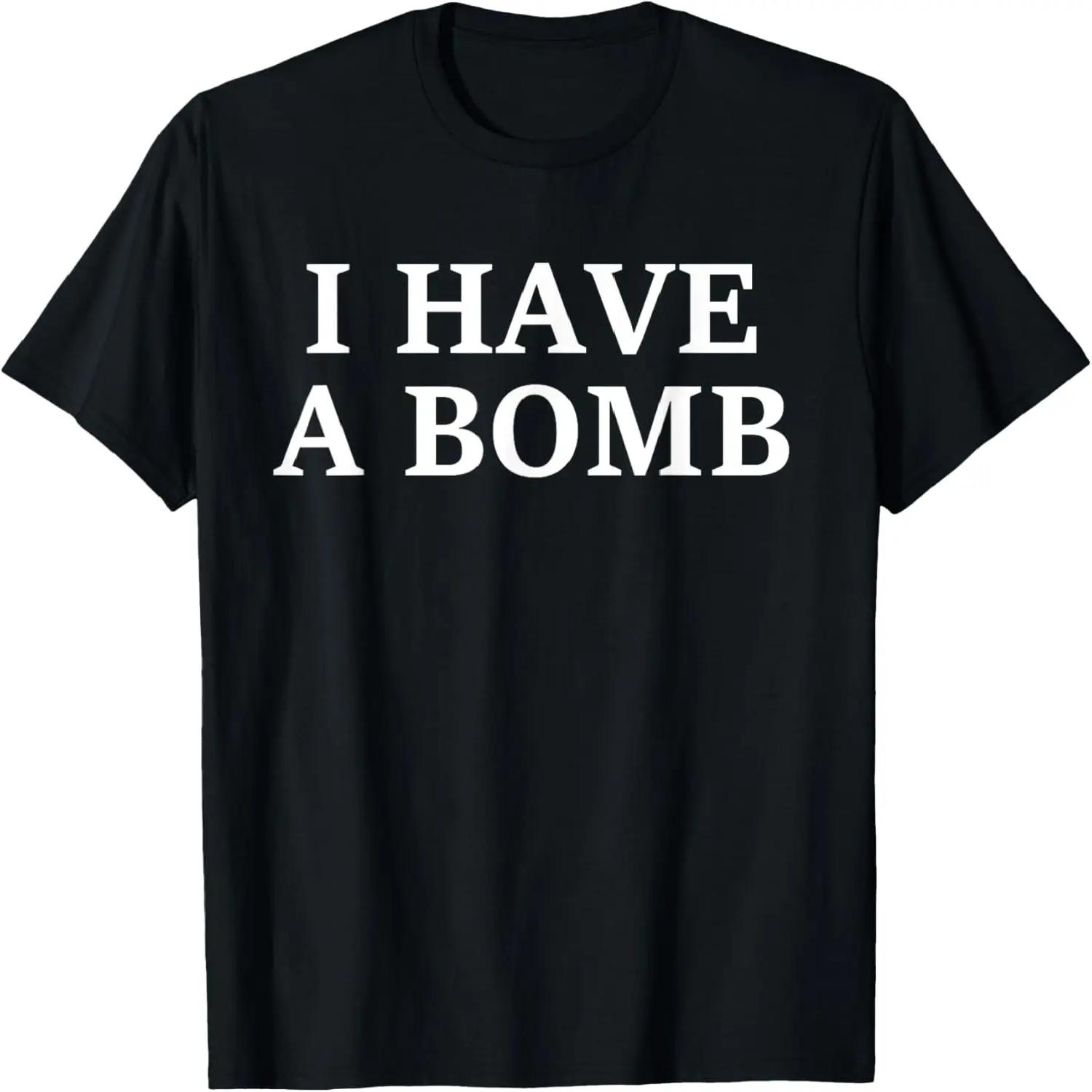 I Have A Bomb T-Shirt S