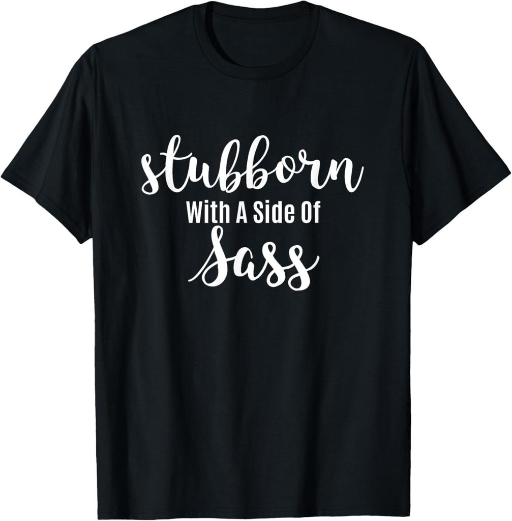 Sassy Teen Sarcastic design | Stubborn With A Side Of Sass T-Shirt
