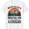 Never Killed A Mountain Lion But I'Ve Choked Cougar Quotes T Shirt
