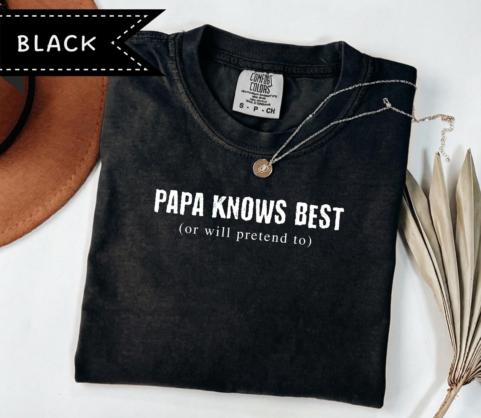 Papa Knows Best Shirt, Funny Grandpa Gift, Comfort Colors® Sarcastic Tee L