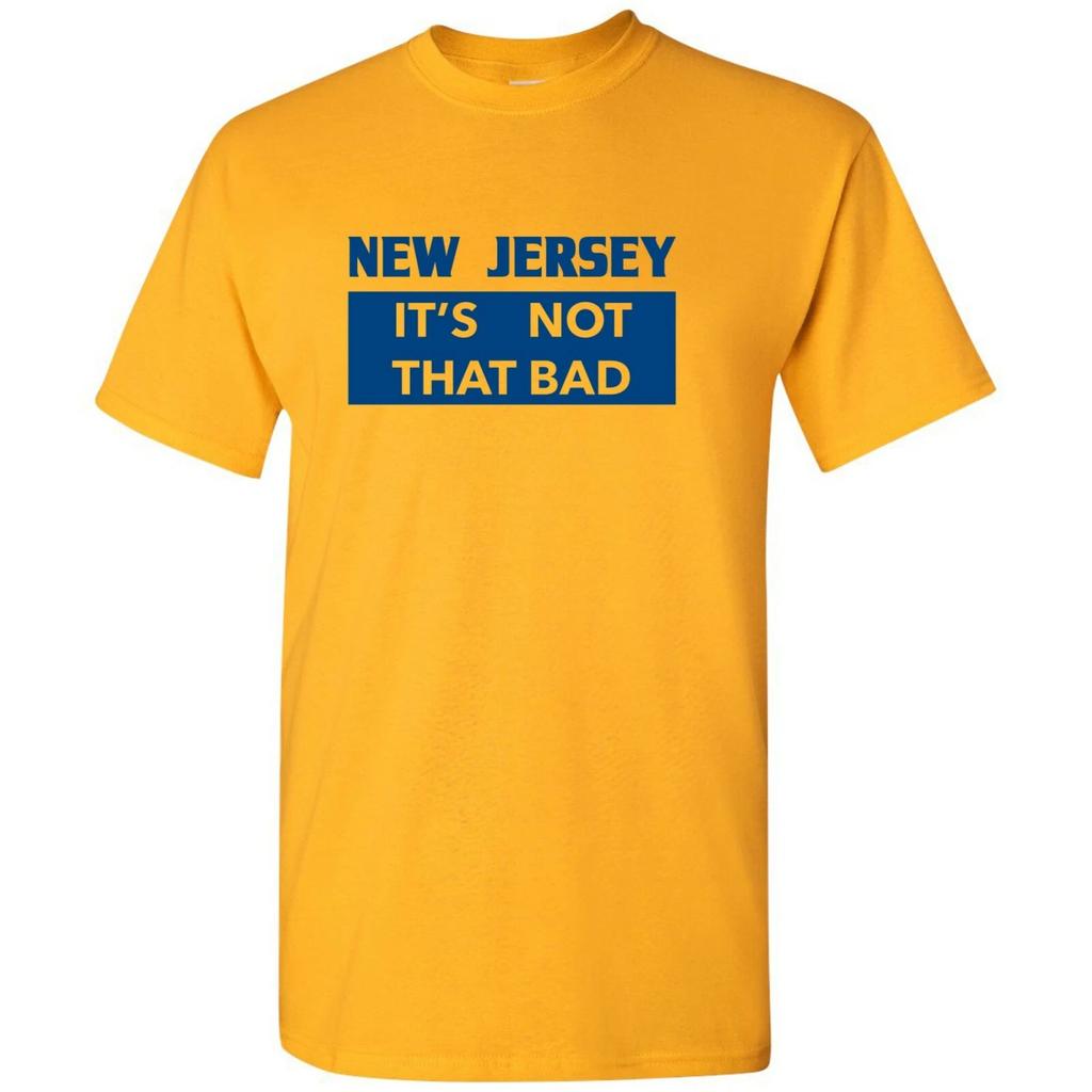 New Jersey It's Not That Bad - State Pride T-Shirt - Gold