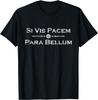 Si Vis Pacem Para Bellum - Latin Saying Unisex T-Shirt
