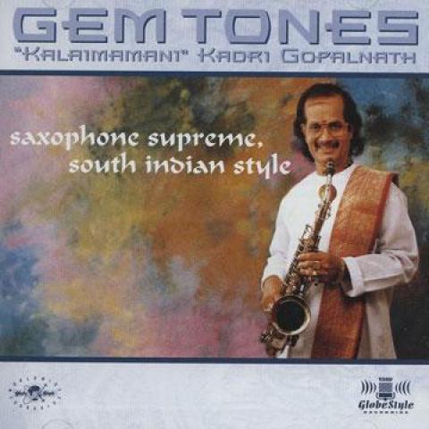 

CD KALAIMAMANI KADRI GOPALNATH - Gem Tones CDORBD097 Globe Style 2000 UK World Music