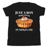 Just a Boy Who Loves Pumpkin Pie Dessert Thanksgiving Day Youth T-Shirt