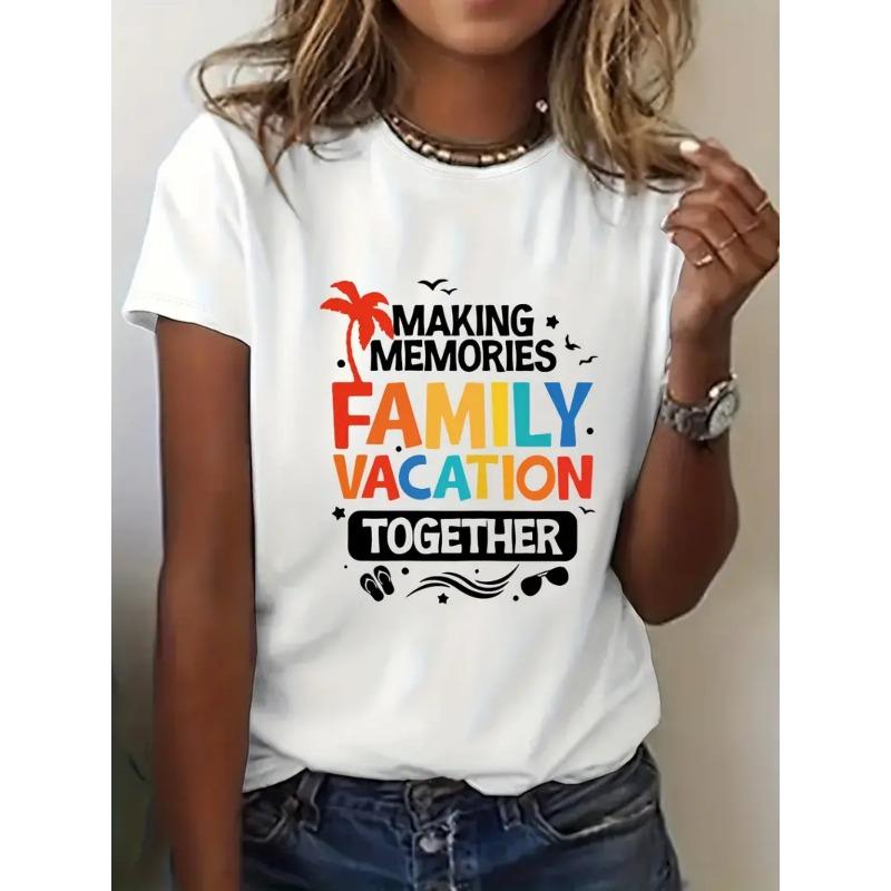 Family Vacation Print T-Shirt, A Short-sleeved Round-neck Casual Top, Perfect for Casual Attire!