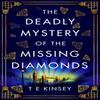 The Deadly Mystery of the Missing Diamonds by T E Kinsey Paperback Book 9781542020787