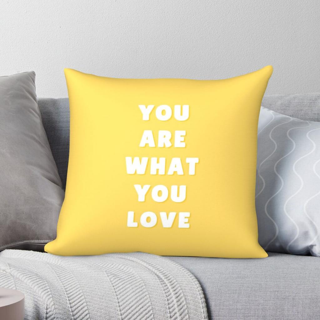 You Are What You Love Daylight Song Square Pillowcase Polyester Linen Velvet Creative Decor Pillow Case Car Cushion Cover x