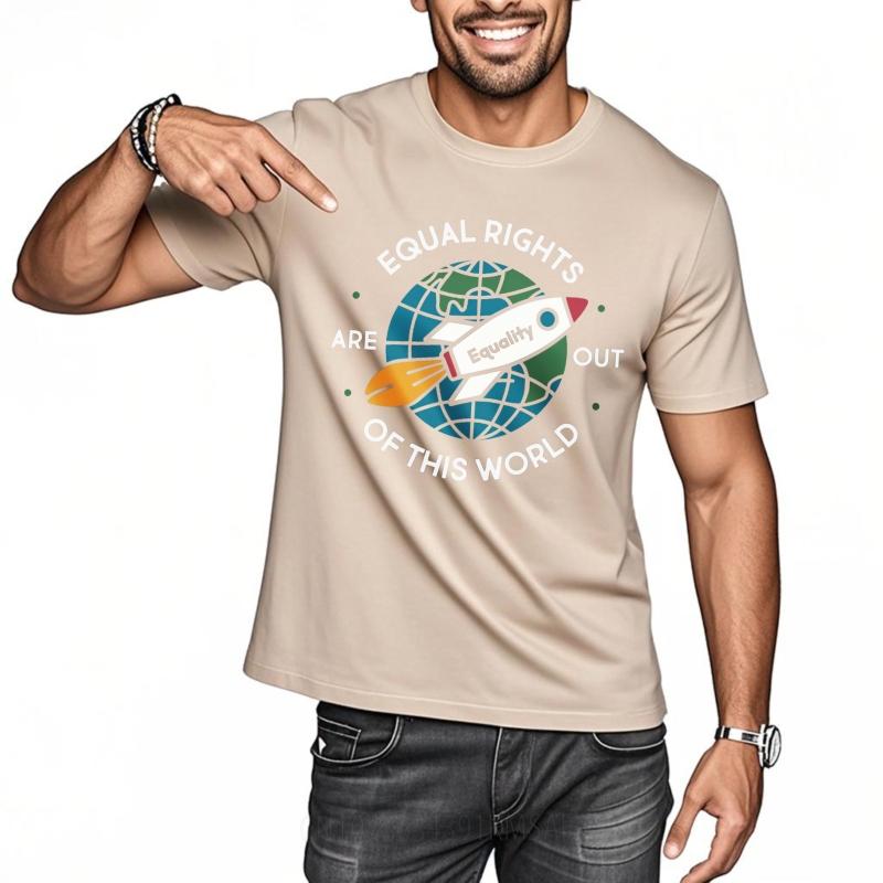 Unisex Tshirt Breathable For man Oneck tshirt Plus Size Equal Rights Are Out Of This World Comfort Teenagers tees Trendy Tshirt