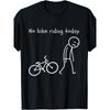 Funny Cycling Humor No Bike Riding Today Bike Lovers T-Shirt