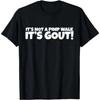 Its Not A Pimp Walk Its Gout Tshirtmade Of 100 Cottonnot Easy To Shrink Durablesoft And Comfortablemade In Usa