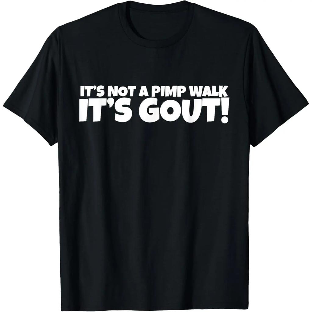 Its Not A Pimp Walk Its Gout Tshirtmade Of 100 Cottonnot Easy To Shrink Durablesoft And Comfortablemade In Usa