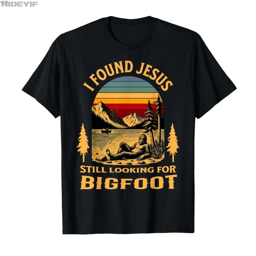Retro I Found Jesus Still Looking Bigfoot Christian Tshirt For Men Women 100 Cotton T Shirts Short Sleeve Tops 04103