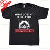 Funny Unhappy Cat Unisex Tshirt What Doesnt Kill You Disappoints Vintage Women Men Cotton Shirts Summre Regular Short Sleeve