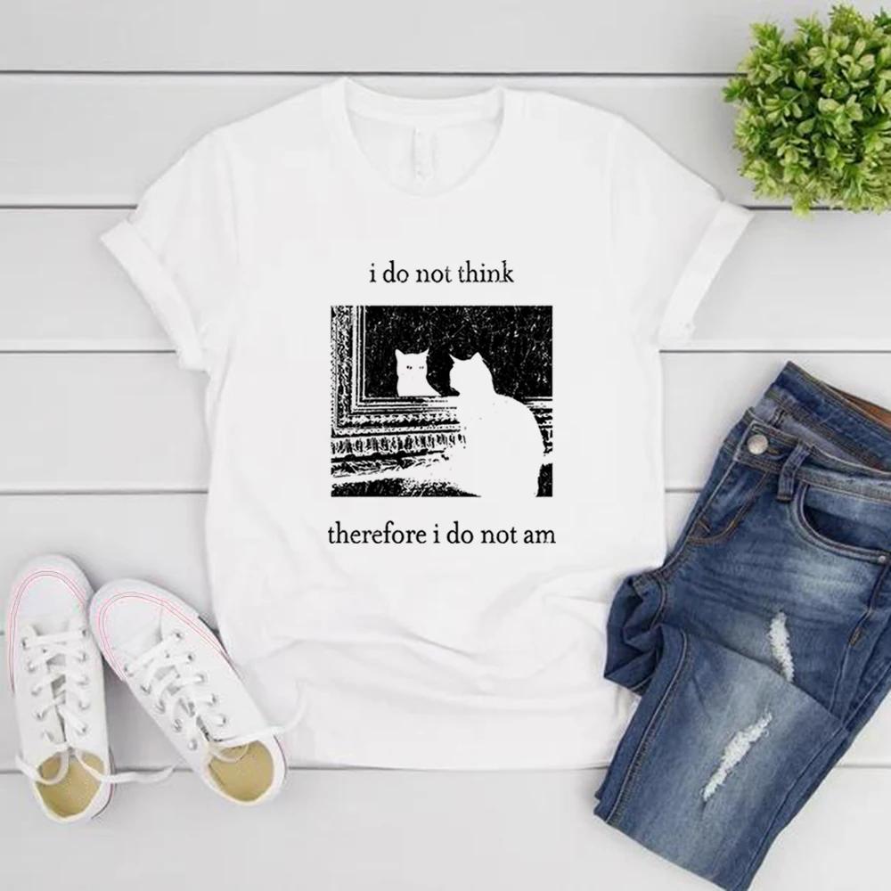 I Do Not Think Therefore I Do Not Am T-shirt Funny Cat Shirt Grunge Tshirt Vintage Unisex T-Shirts Goth Shirt Streetwear Tops