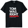 Tom Was Right Aliens Exist T Shirt  2024  Fans Gift Y2k Streetwear 100% Cotton Unisex Casual Oversized Soft Tshirts EU Size