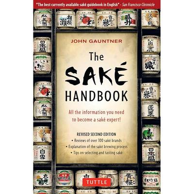 The Sake Handbook: All the Information You Need To Become a Sake Expert!