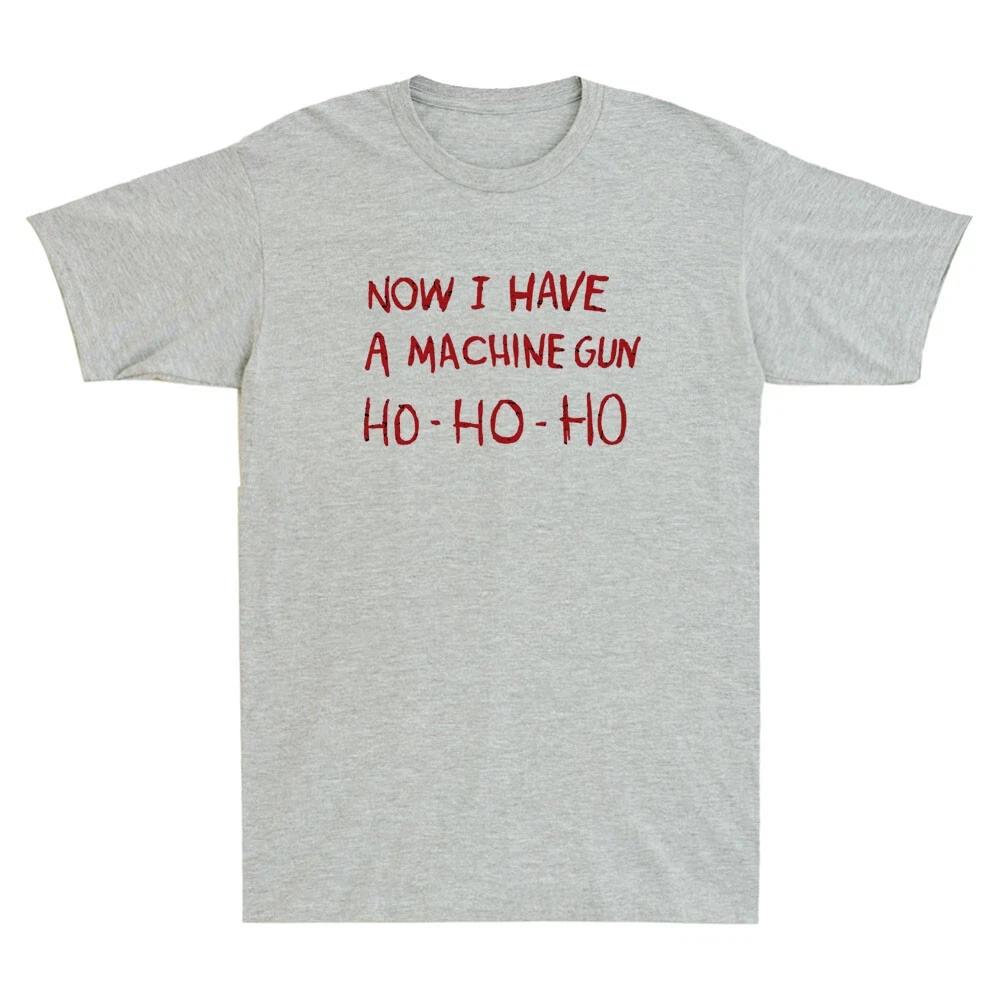Womens Vintage NOW I HAVE A MACHINE GUN HOHOHO TShirt Men Oversized Cottom Tee Streetwear ONeck Loose Short Sleeve Harajuku