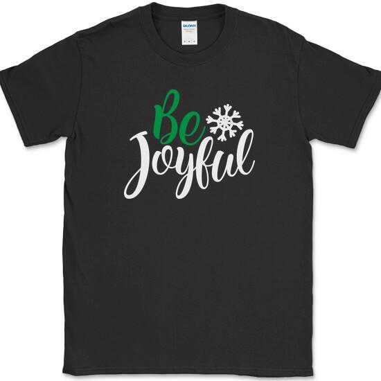 

Be Joyful T-Shirt Funny Holiday Christmas Party Family Tee 2XL
