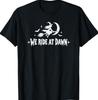 We Ride At Dawn Witches Funny Witch Halloween T-Shirt