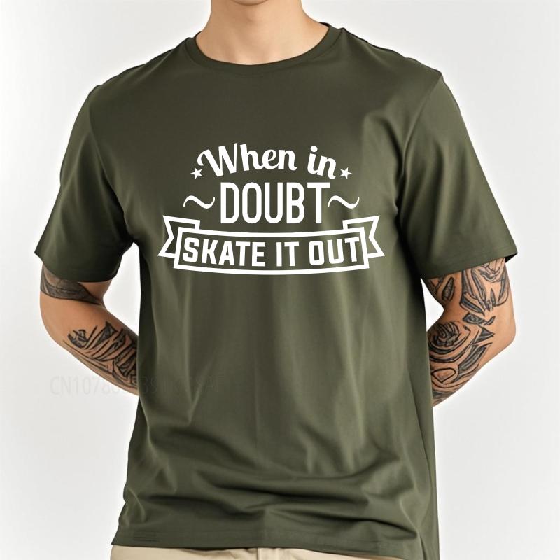 new cotton tshirt Brand summer  tshirt When In Doubt Skate It Out Short Sleeve Comfortable ONeck tees male teeshirt tops