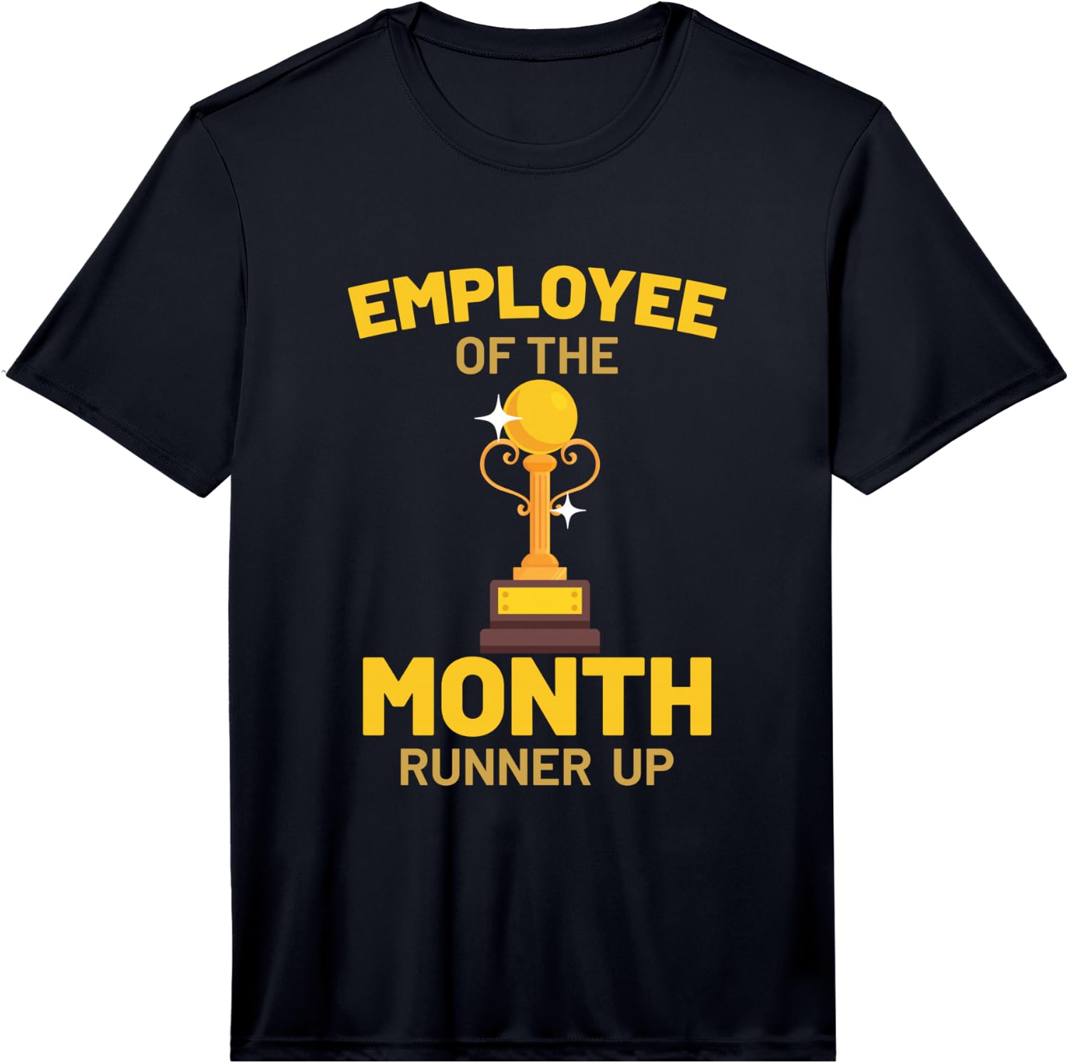 Employee of the Month Funny Gift Fun Performance Unisex T-Shirt XXXL