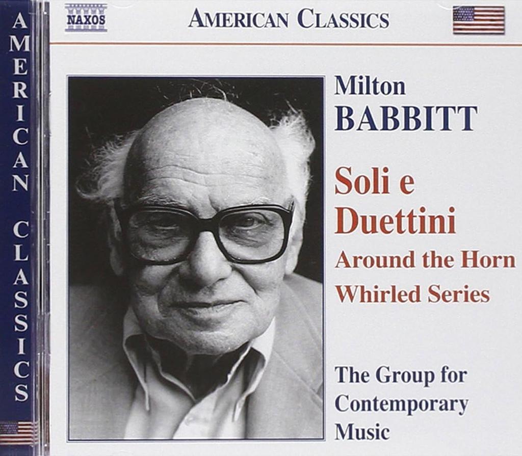 CD MILTON BABBITT; GROUP FOR CONTEMPOR - Soli E Duettini  8559259 Europe ObiClassical Used