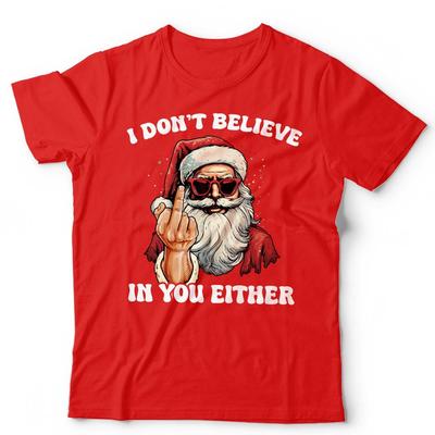 Weihnachten Ich glaube auch nicht an dich T-Shirt Unisex Lustig Festlich Erwachsener Santa