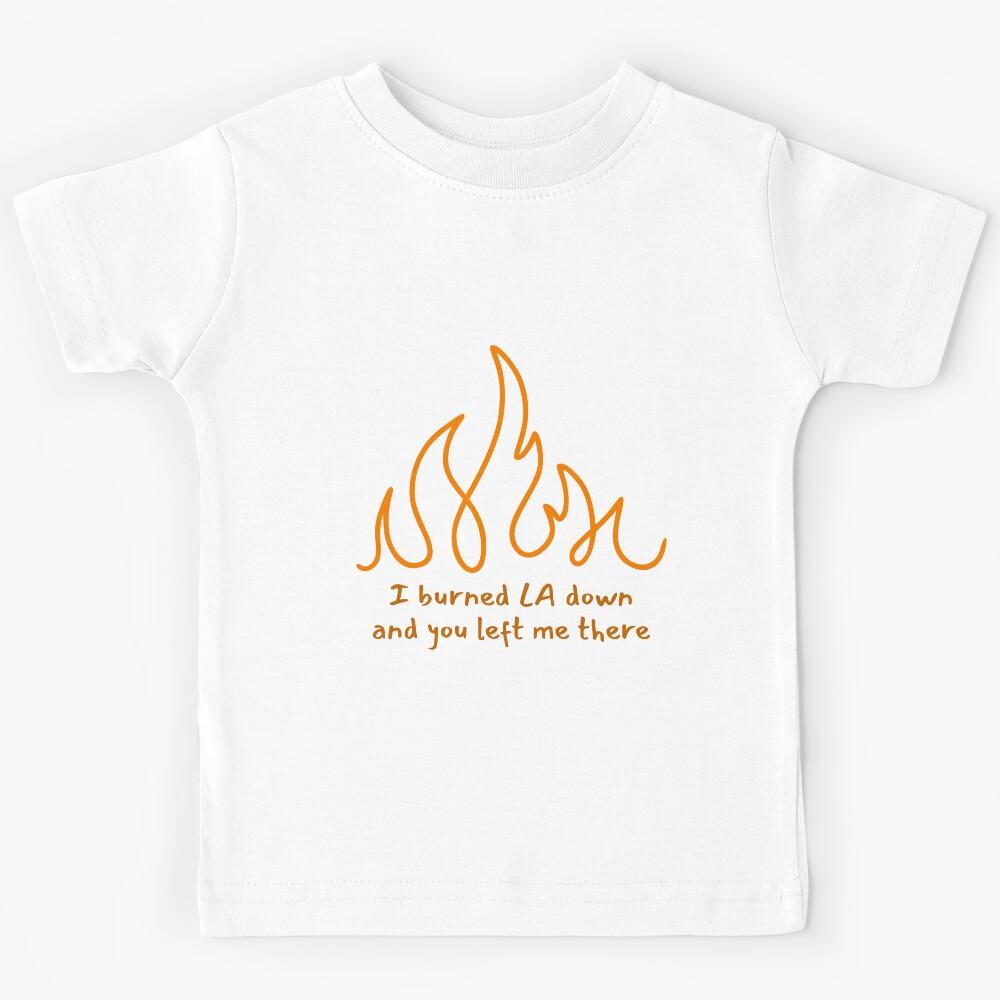 I burned LA down lyric image Kids T-Shirt 130