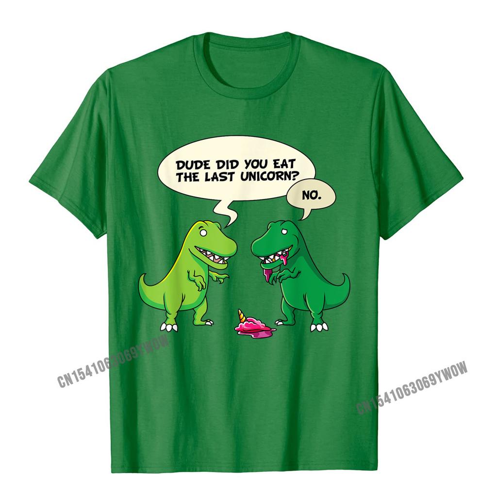 Dude Did You Eat The Last Unicorn Shirt Dinosaur For Camisas Unisex Unisex Company Unique T Shirt Cotton Top TShirts Printing