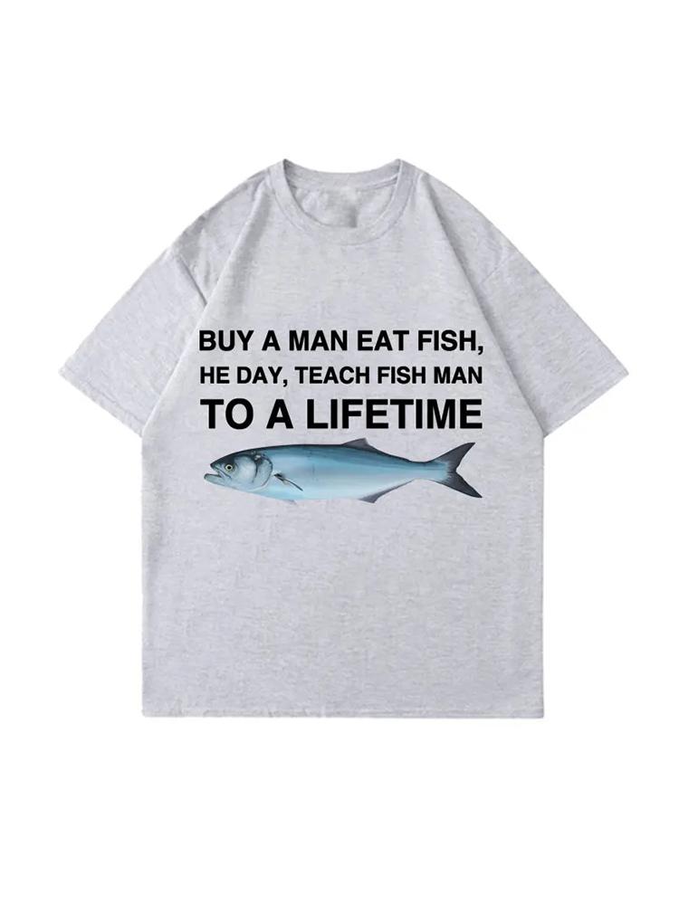 Buy A Unisex Eat Fish He Day Teach Fish Unisex To A Lifetime Funny Meme T Shirt Unisex Casual Cotton Unisex Tshirt Summer Oversized Tees S