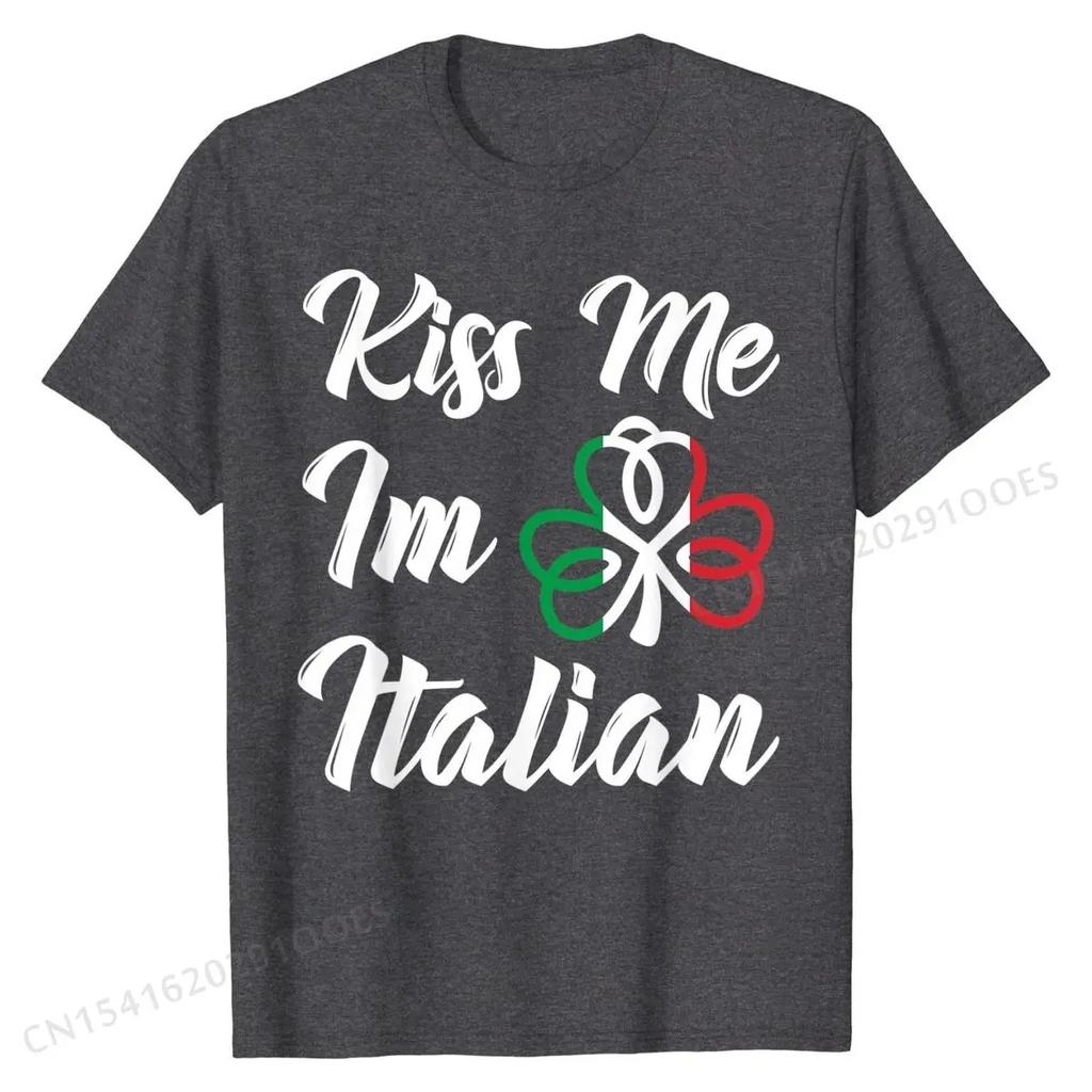 Kiss Me Im Italian St Patricks Day Italia Italy Italiano T-Shirt Rife Tshirts Cotton Tops Shirt Unique