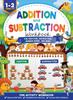 The Addition and Subtraction Workbook : Math Workbook Grade 1 Fun Addition, Subtraction, Number Bonds, Fractions, Matching, Time, Money, And More Book