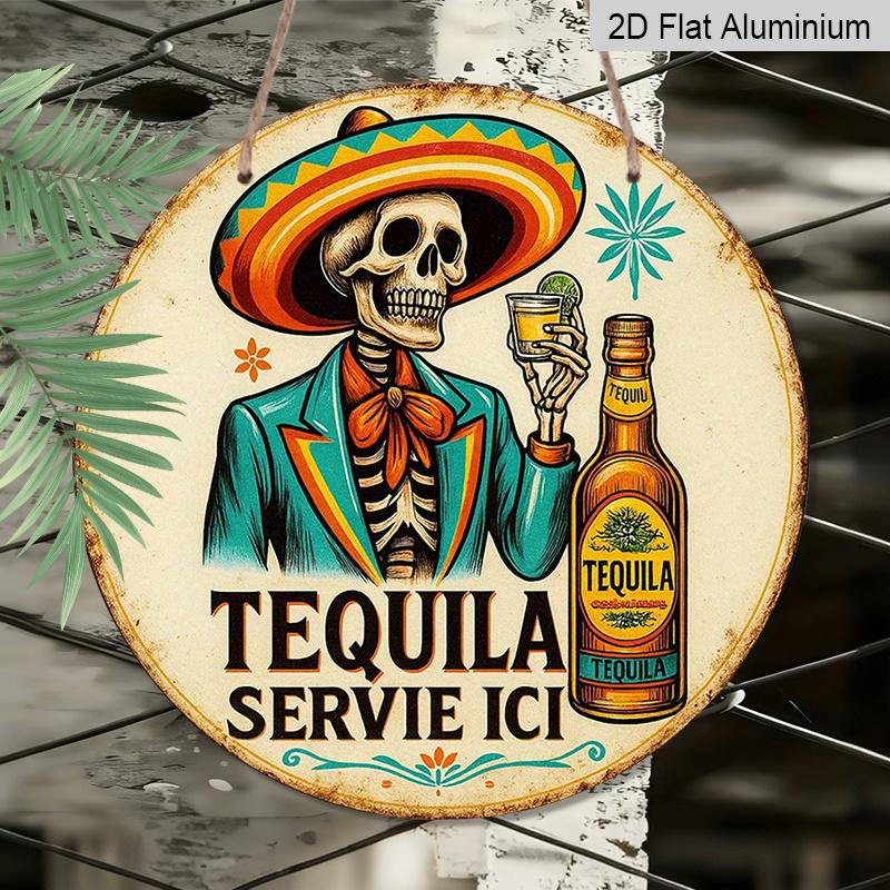 Plat 2D, 1 pièce Rond "Tequila Servie Ici" Panneau Suspendu en Aluminium, Design Squelette Mexicain Sombrero Tequila Vintage, Décoration Murale Métallique Rétro, Parfait pour