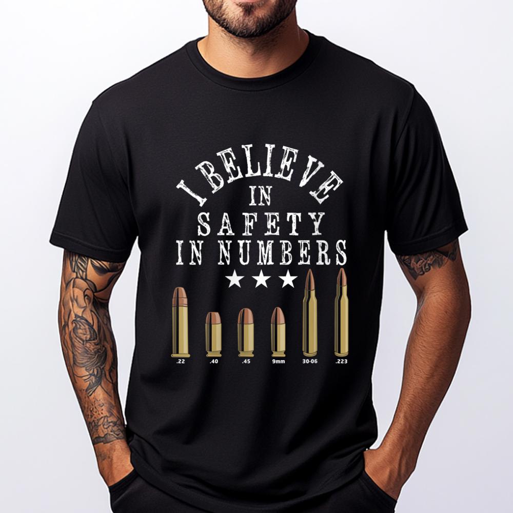 Gun Enthusiast Bullet I Believe In Safety In Numbers Graphic Shirts Men Luxury Brand Big Size Tshirt