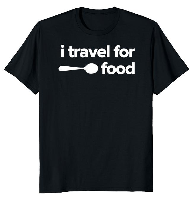 

I Travel Food Traveler Unisex T-shirt