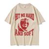 Hit Me Hard and Soft Same Style Print T Shirts Unisex Women Fashion Pop Music Short Sleeve Tshirts Casual Cotton Oversized Tshirt