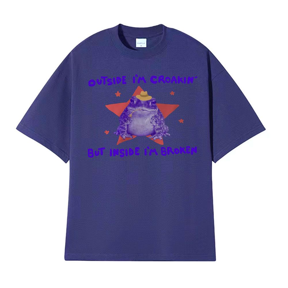 Funny Outside Im Croakin But Inside Im Broken Frog Meme T Shirt Vintage Oversized Tshirts Men Women Cotton Tee Shirt Streetwear