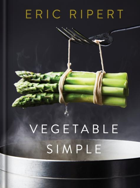The Vegetable Simple: A Cookbook : A Cookbook Book