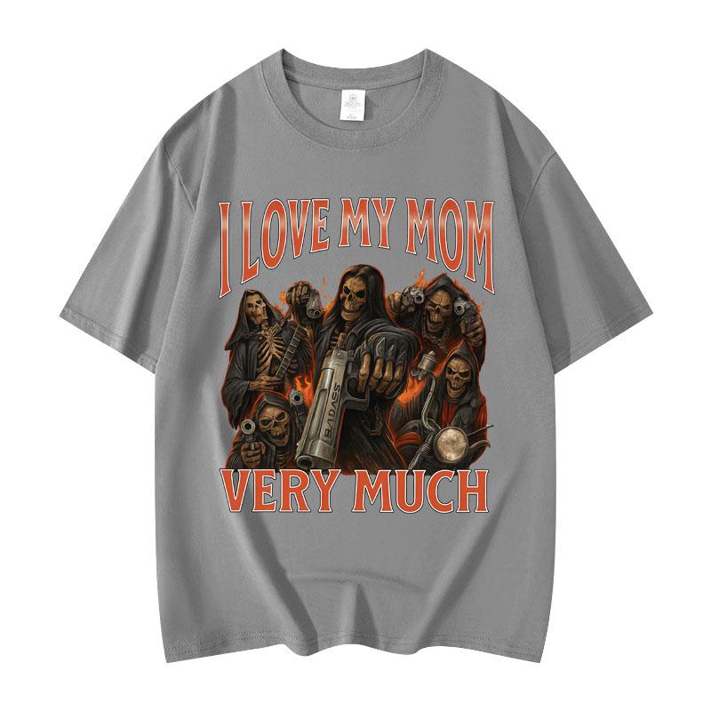 Ich liebe meine Mama sehr Lustiges Meme T-Shirt Herren Damen Gothic Vintage Kurzarm T-Shirts Mode Lässig Übergroßes T-Shirt
