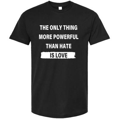 The Only Thing More Powerful Than Hate Is Love T-Shirt Love Is Greater Than Hate Shirt Unisex Casual Graphic Tee Tops